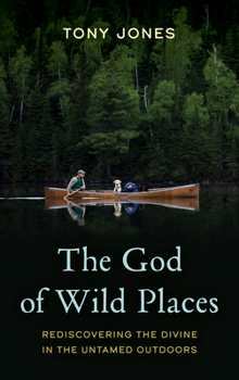 Fish Wrap Reviews Tony Jones’ “The God of Wild Places”